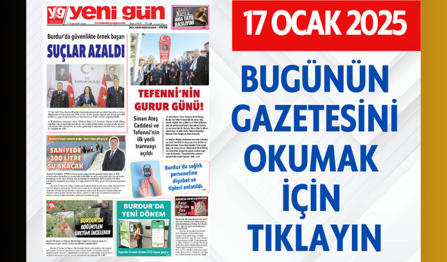 17 OCAK 2025 CUMA BURDUR YENİ GÜN GAZETESİ SAYFALARI