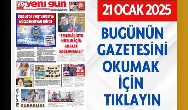 21 OCAK 2025 SALI -BURDUR YENİ GÜN GAZEESİ SAYFALARI