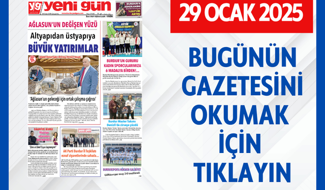 29 OCAK 2025 ÇARŞAMBA BURDUR YENİ GÜN GAZETESİ SAYFALARI