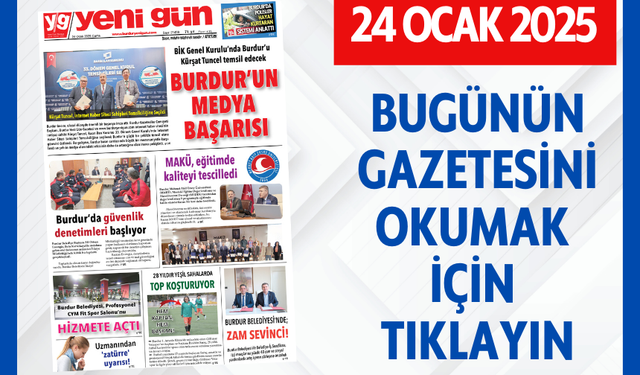 24 OCAK 2025 CUMA BURDUR YENİ GÜN GAZETESİ SAYFALARI