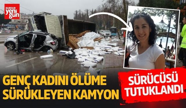 Feci kazada kamyon sürücüsü tutuklandı