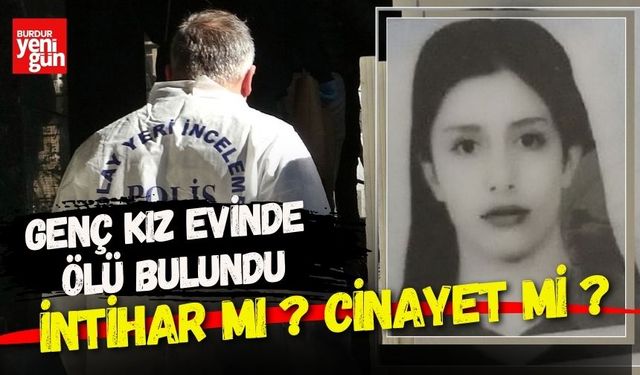 19 yaşındaki genç kız evinde ölü bulundu