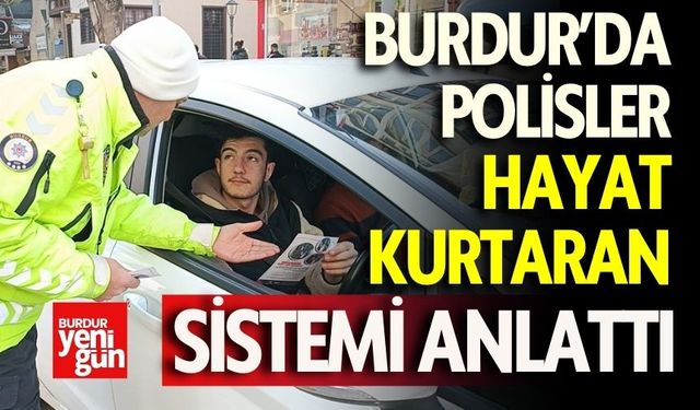 Burdur’da Polisler Hayat Kurtaran Sistemi Anlattı!