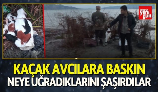 Kaçak Avcılara Baskın! Neye Uğradıklarını Şaşırdılar