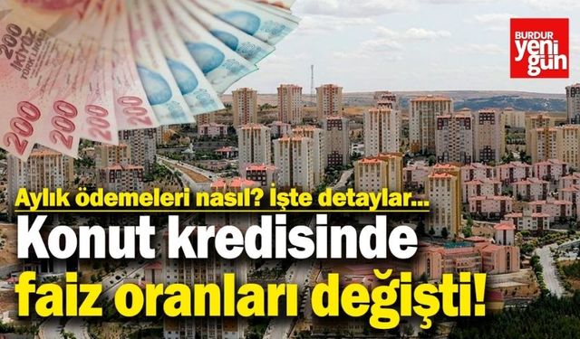 Ev Almak İsteyenler Dikkat: Konut Kredisi Faizleri Açıklandı