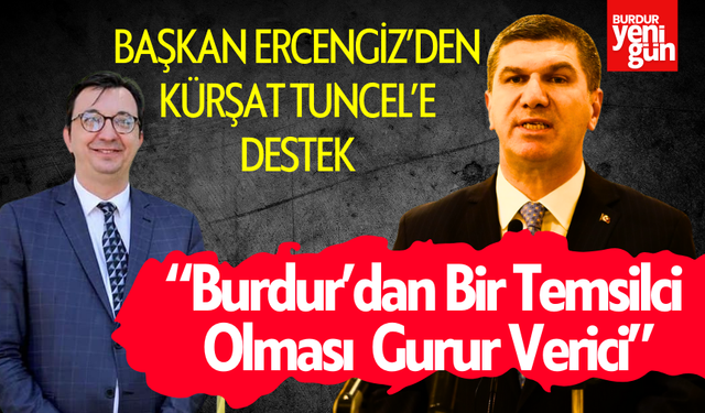 “Burdur’dan Bir Temsilci Olması Gurur Verici”