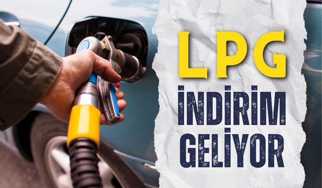 LPG’ye İndirim Geliyor