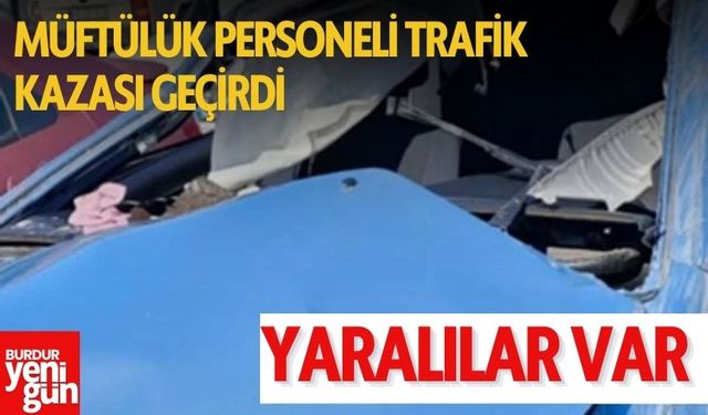 Müftülük Personeli Trafik Kazası Geçirdi