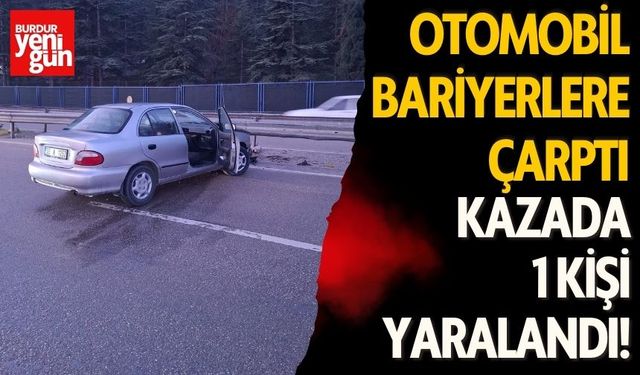 Otomobil bariyerlere çarptı: 1 kişi yaralandı