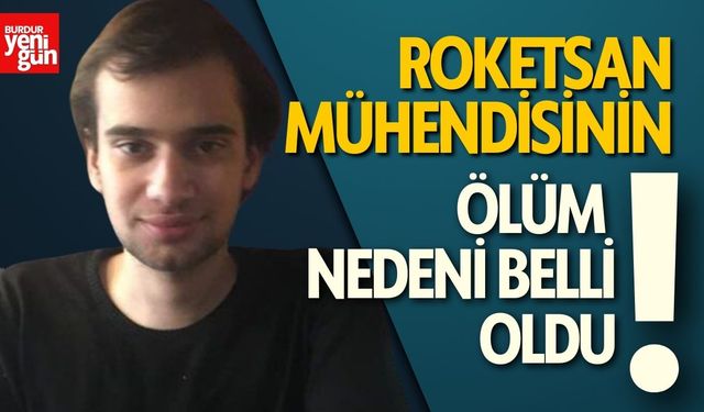 Roketsan’da Çalışan Mühendisin Ölüm Nedeni Belli Oldu