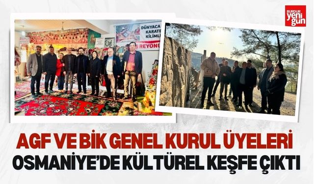 AGF ve BİK Genel Kurul Üyeleri Osmaniye’de Kültürel Keşfe Çıktı