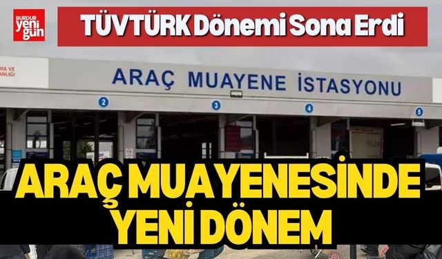 Türkiye’de Araç Muayenesinde Yeni Dönem