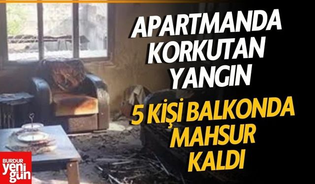 Apartmanda Korkutan Yangın 5 Kişi Balkonda Mahsur Kaldı