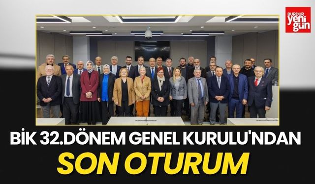 BİK 32.Dönem Genel Kurulu'ndan Son Oturum