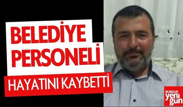 Belediye Personeli Hayatını Kaybetti