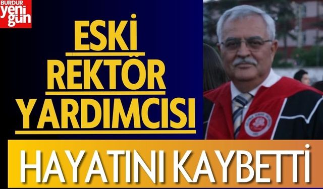 SDÜ Eski Rektör Yardımcısı Hayata Veda Etti