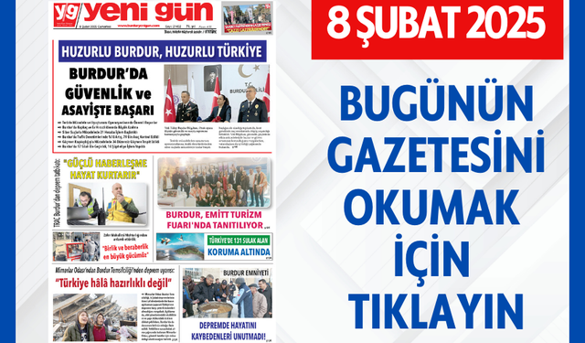 8 ŞUBAT 2025 CUMARTESİ BURDUR YENİ GÜN GAZETESİ SAYFALARI