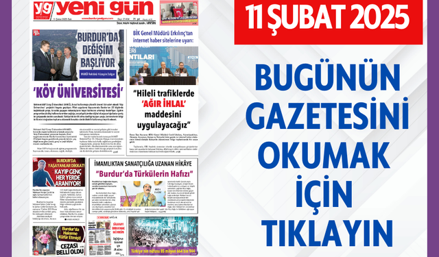 11 ŞUBAT 2025 SALI BURDUR YENİ GÜN GAZETESİ SAYFALARI