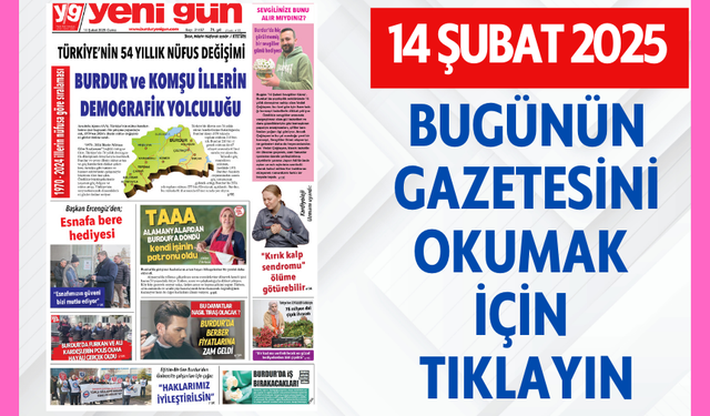 14 ŞUBAT 2025 CUMA BURDUR YENİ GÜN GAZETESİ SAYFALARI