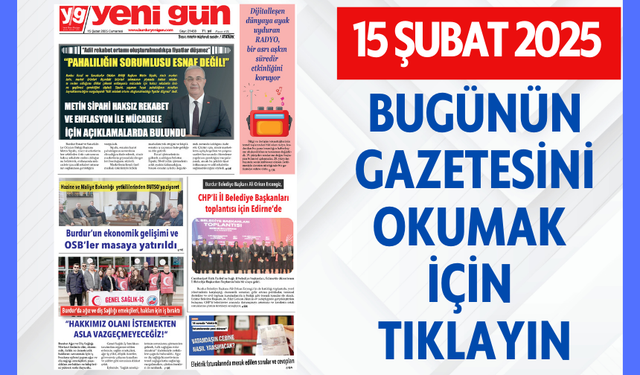 15 ŞUBAT 2025 CUMARTESİ BURDUR YENİ GÜN GAZETESİ SAYFALARI