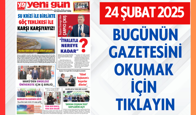 24 ŞUBAT 2025 PAZARTESİ BURDUR YENİ GÜN GAZETESİ SAYFALARI