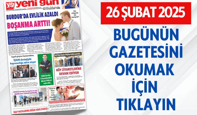 26 ŞUBAT 2025 ÇARŞAMBA BURDUR YENİ GÜN GAZETESİ SAYFALARI