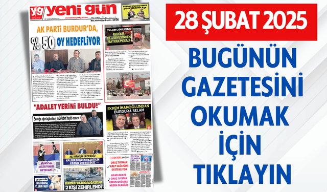 28 ŞUBAT 2025 CUMA BURDUR YENİ GÜN GAZETESİ SAYFALARI