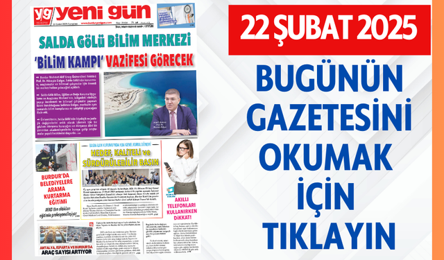 22 ŞUBAT 2025 CUMARTESİ BURDUR YENİ GÜN GAZETESİ SAYFALARI