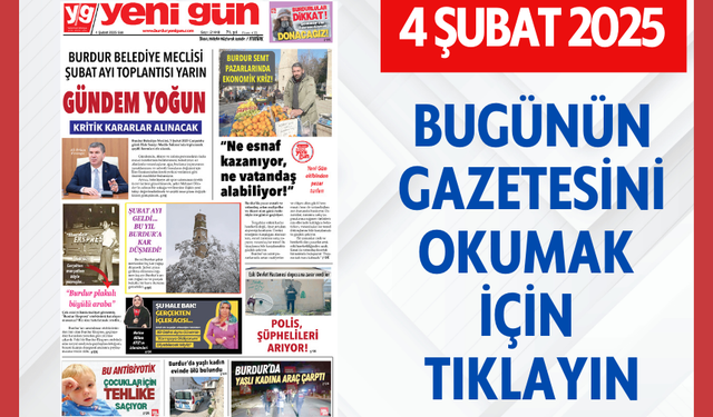 4 ŞUBAT 2025 SALI BURDUR YENİ GÜN FGAZETESİ SAYFALARI