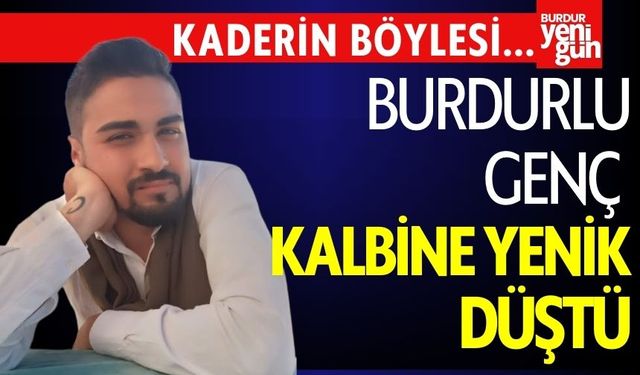 Burdurlu Genç Kalbine Yenik Düştü