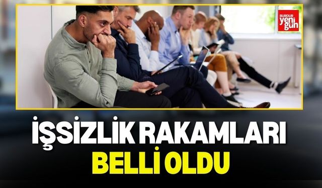 İşsizlik rakamları belli oldu!