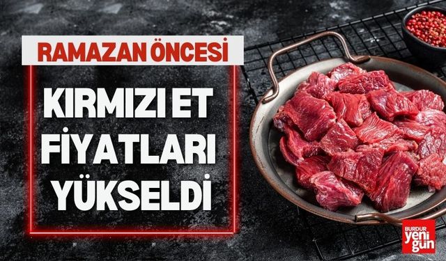 Kırmızı Et Fiyatları Ramazan Öncesi Arttı