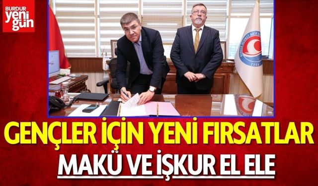 Gençler İçin Yeni Fırsatlar! MAKÜ ve İŞKUR El Ele