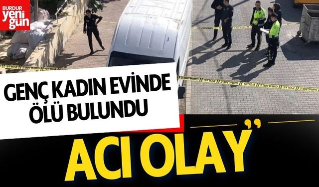 Genç Kadın Evinde Ölü Bulundu