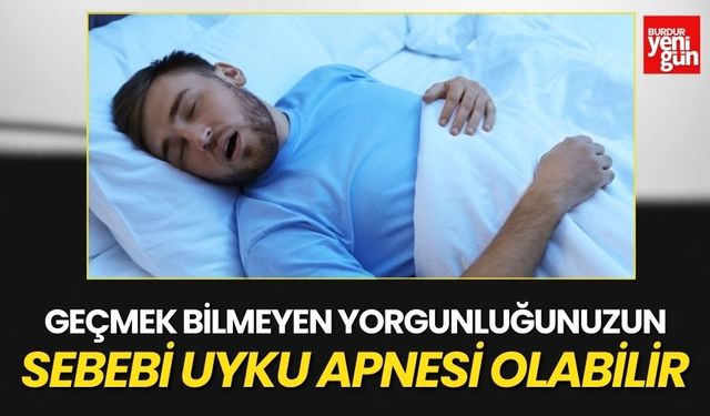 Nöroloji Uzmanı: Yorgunluğun Nedeni Uyku Apnesi Olabilir