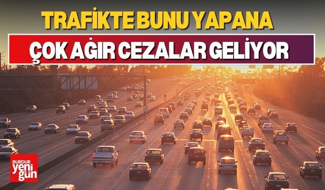 Bunu Yapana Çok Ağır Cezalar Geliyor