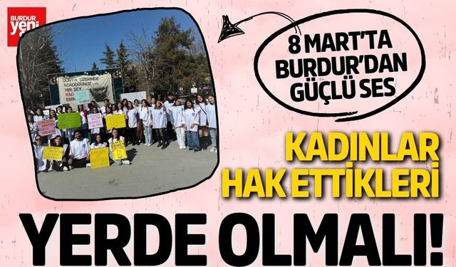 8 Mart’ta Burdur’dan Güçlü Ses