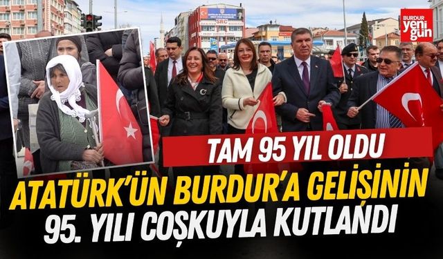 Atatürk’ün Burdur’a Gelişinin 95. Yılı Coşkuyla Kutlandı