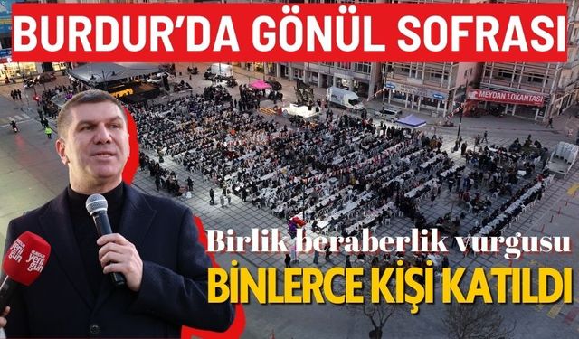 Burdur Belediyesi’nin geleneksel Gönül Sofrası'nda binlerce kişi buluştu