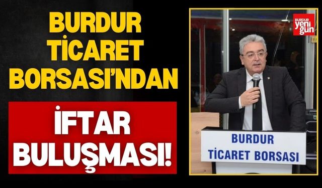 Burdur Ticaret Borsası’ndan İftar Buluşması