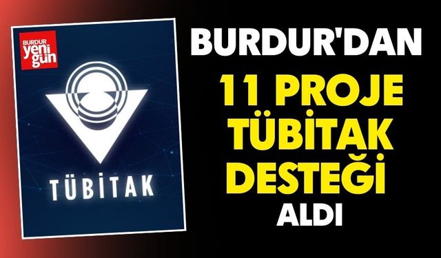 Burdur'dan 11 Proje TÜBİTAK Desteği Aldı