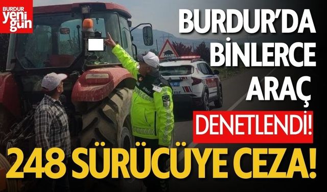 Burdur'da Binlerce Araç Denetlendi! İşte Cezalar