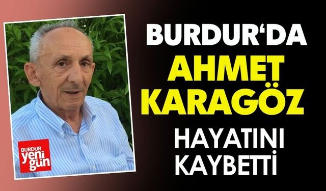 Burdur'da Ahmet Karagöz Vefat Etti