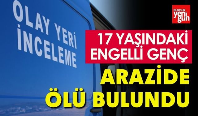 17 Yaşındaki Genç Arazide Ölü Bulundu