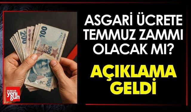 Asgari Ücrete Temmuz Zammı Olacak mı?