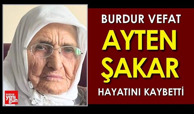 Burdur'da Ayten Şakar Vefat Etti