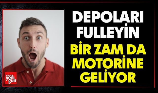 Bir Zam da Motorine Geliyor