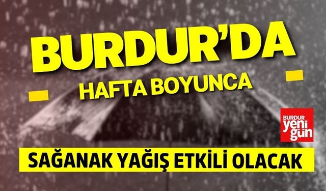 Burdur’da Sağanak Yağış Bekleniyor