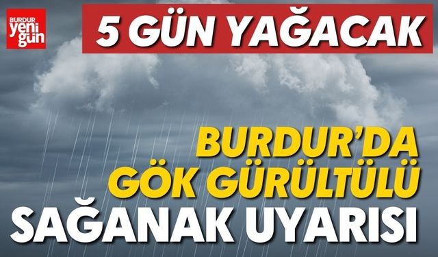 Burdur’da Gök Gürültülü Sağanak Uyarısı