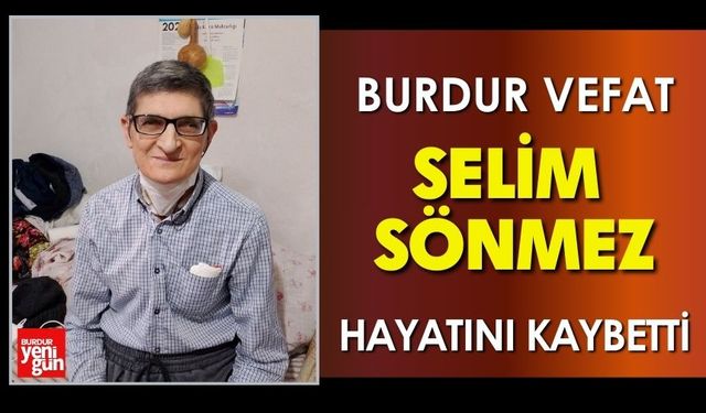 Burdur'da Selim Sönmez Vefat Etmiştir